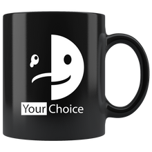 Load image into Gallery viewer, Your Choice Mug