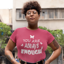 Load image into Gallery viewer, You Are Always Enough Unisex Adult&#39;s T-Shirt
