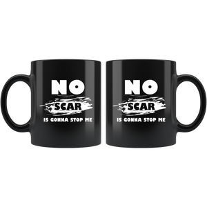 No Scar Is Gonna Stop Me Mug