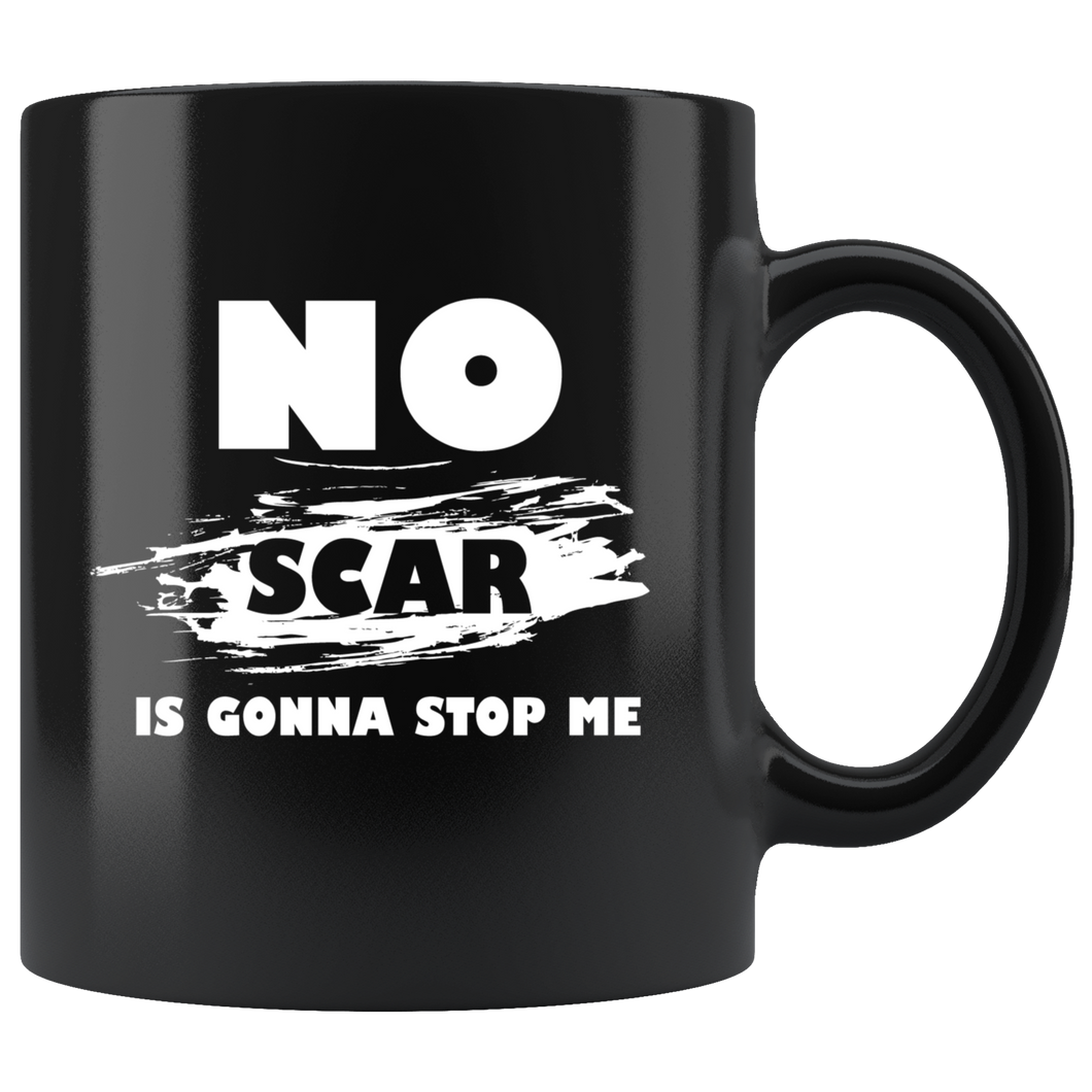 No Scar Is Gonna Stop Me Mug