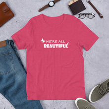 Load image into Gallery viewer, We&#39;re All Beautiful Unisex Adult&#39;s T-Shirt
