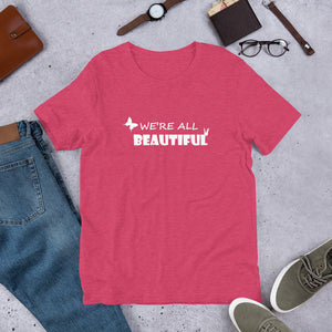 We're All Beautiful Unisex Adult's T-Shirt